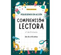 PequeGenios en Acción: Comprensión Lectora para 4º de Primaria: Refuerzo en la lectoescritura