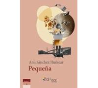 PEQUEÑA | Ana Sánchez Huéscar