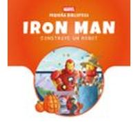 Pequeña Biblioteca Disney. Iron Man construye un robot