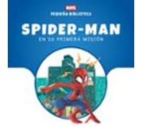 PEQUEÑA BIBLIOTECA DISNEY SPIDER MAN EN SU PRIMERA MISION | Andrew Marvell