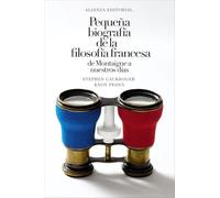 Pequeña biografía de la filosofía francesa: de Montaigne a nuestros días (El libro de bolsillo - Filosofía)