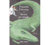 Pequeña Doctora Y La Bestia Sin Miedo: 7 (La madriguera)