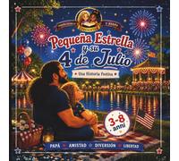 Pequeña Estrella y su 4 de Julio: Una Historia Festiva (Historias emocionales para Pequeñas Estrellas)