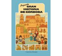 Pequeña Gran Historia de Córdoba