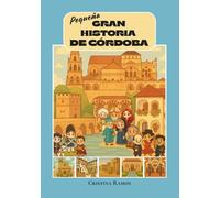 Pequeña Gran Historia de Córdoba