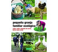 Pequeña granja familiar ecológica: Cabra, oveja, animales de corral, burro, caballo, vaca, cerdo: 30 (Guías para la Fertilidad de la Tierra)