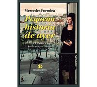 Pequeña historia de ayer: (Memorias, 1931-1958). Visto y vivido, Escucho el silencio, Espejo roto. Y espejuelos: 82 (Biblioteca de la Memoria, Serie Menor)