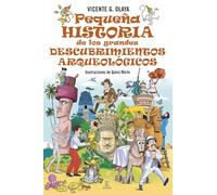 Pequeña Historia De Los Grandes Descubrimientos Arqueológicos