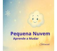 Pequena Nuvem Aprende a Mudar (Os Contos de Soleniah)