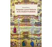 Pequeña y gran historia de la Ciudad Prohibida | Bernard Brizay