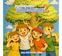 Pequeñas Aventuras, Grandes Lecciones 2: Más cuentos para crecer con el corazón (Bajo el Árbol)