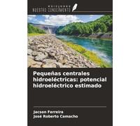 Pequeñas centrales hidroeléctricas: potencial hidroeléctrico estimado