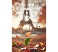 Pequeñas Cosas en la vida Harán la diferencia: "Observa los detalles"