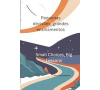 Pequenas decisões, grandes ensinamentos (Orestis: A Magia do Aprendizado e das Escolhas - Série Bilingue para Crianças)