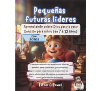 Pequeñas futuras líderes: Aprendiendo sobre Dios paso a paso Sencillo para niños (de 7 a 12 años)