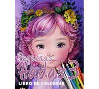 Pequeñas Hadas 3.Libro de Colorear.: 60 Ilustraciones de fantasía para colorear Retratos de Bellas Hadas. Libro de colorear para adultos