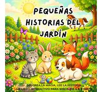 Pequeñas historias del jardín: Un libro de colorear interactivo con cuentos cortos para niños de 4 a 9 años: Aprende español a través de divertidas ... y actividades creativas en un jardín mágico
