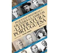 PEQUENAS HISTÓRIAS DOS GRANDES CLÁSSICOS DA LITERATURA PORTUGUESA