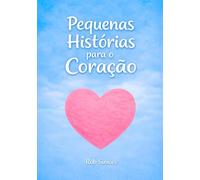 Pequenas Histórias para o Coração