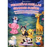 Pequeñas Huellas Grandes Sueños: Cuentos para colorear sobre el descubrimiento y el valor