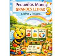 Pequeñas Manos, Grandes Letras 3: Sílabas y Palabras