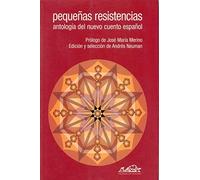 Pequeñas resistencias: Antología del nuevo cuento español: 16 (Voces/ Literatura)