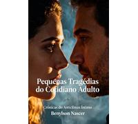 Pequenas Tragédias do Cotidiano Adulto