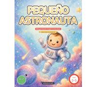 Pequeño Astronauta: Bilingual Spanish English Activity Book for Kids - Trace Letters A-Z + Ñ, Numbers & Coloring (Ages 3-5)