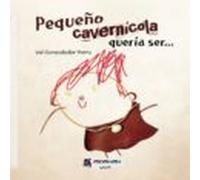 Pequeño Cavernicola Quería Ser...