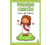 Pequeno Cristão: Livro de Colorir 01