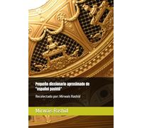 Pequeño diccionario aproximado de "español pashtó": Recolectado por: Mirwais Rashid