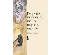 Pequeño Diccionario De Las Mujeres Que Soy