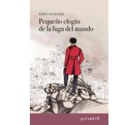 Pequeño Elogio De La Fuga Del Mundo