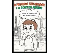 Pequeno explorador e os sons do mundo: Como dizer bom dia em outros países.