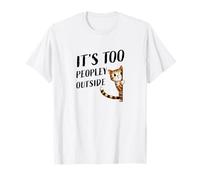 Pequeño gatito tímido esquivando una pequeña charla, es demasiado gente afuera Camiseta
