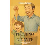 Pequeño gigante: El hombre en el que te estás convirtiendo
