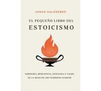 PEQUEÑO LIBRO DEL ESTOICISMO: Sabiduría, resiliencia, confianza y calma de la mano de los filósofos clásicos (Books4pocket crec. y salud)