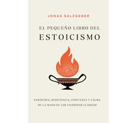 PEQUEÑO LIBRO DEL ESTOICISMO: Sabiduría, resiliencia, confianza y calma de la mano de los filósofos clásicos (Books4pocket crec. y salud)