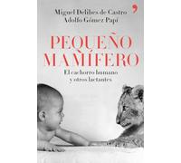 Pequeño mamífero: El cachorro humano y otros lactantes (Fuera de Colección)