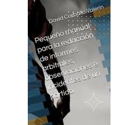 Pequeño manual para la redacción de informes arbitrales, observaciones e incidentes de un partido.