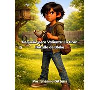 Pequeño pero valiente.: La gran batalla de Blake.