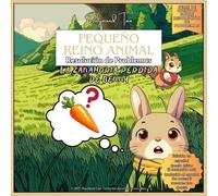 Pequeño Reino Animal - Resolución de Problemas: La Zanahoria Perdida de Benny (Little Animal Kingdom: Problem-Solving Stories Series)