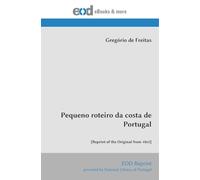 Pequeno roteiro da costa de Portugal: [Reprint of the Original from 1863]