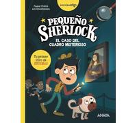 Pequeño Sherlock: El caso del cuadro misterioso: Tu primer libro de enigmas (LITERATURA INFANTIL - Pequeño Sherlock)