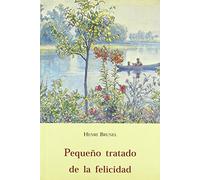 Pequeño tratado de la felicidad de Henri Brunel (2 dic 2002) Tapa blanda