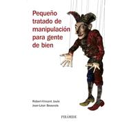 Pequeño tratado de manipulación para gente de bien (Manuales prácticos)