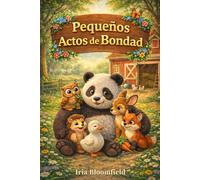 Pequeños Actos de Bondad - Edición a Todo Color: Un Libro Infantil sobre Empatía, Confianza y Comportamiento Social Positivo para el Desarrollo de Habilidades Sociales y el Aprendizaje Emocional