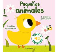 Pequeños animales. Toca y escucha (Libros de texturas y sonidos)