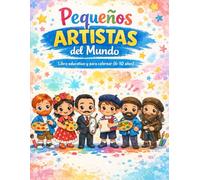 Pequeños Artistas del Mundo: Conoce y pinta como ellos...