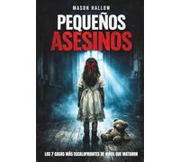 Pequeños Asesinos: Los 7 Casos más Perturbadores de Niños Asesinos